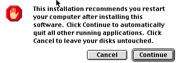 Alert message: this installation recommends you restart your computer after installing software.  "cancel" or "continue"