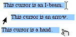 shows different shapes of cursors, an arrow, a hand, an I-bar.